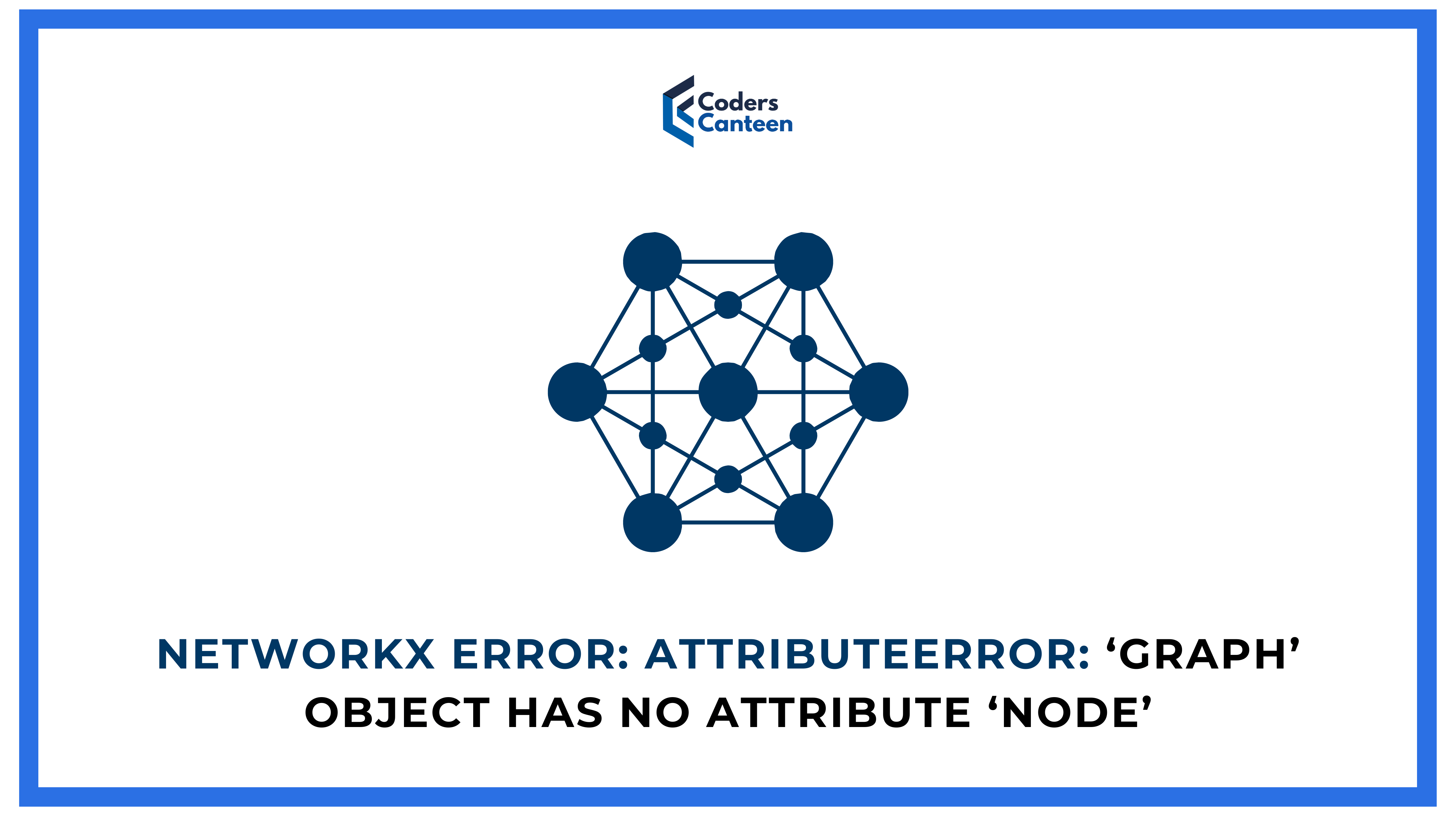 Networkx Error: Attributeerror: ‘graph’ object has no attribute ‘node’