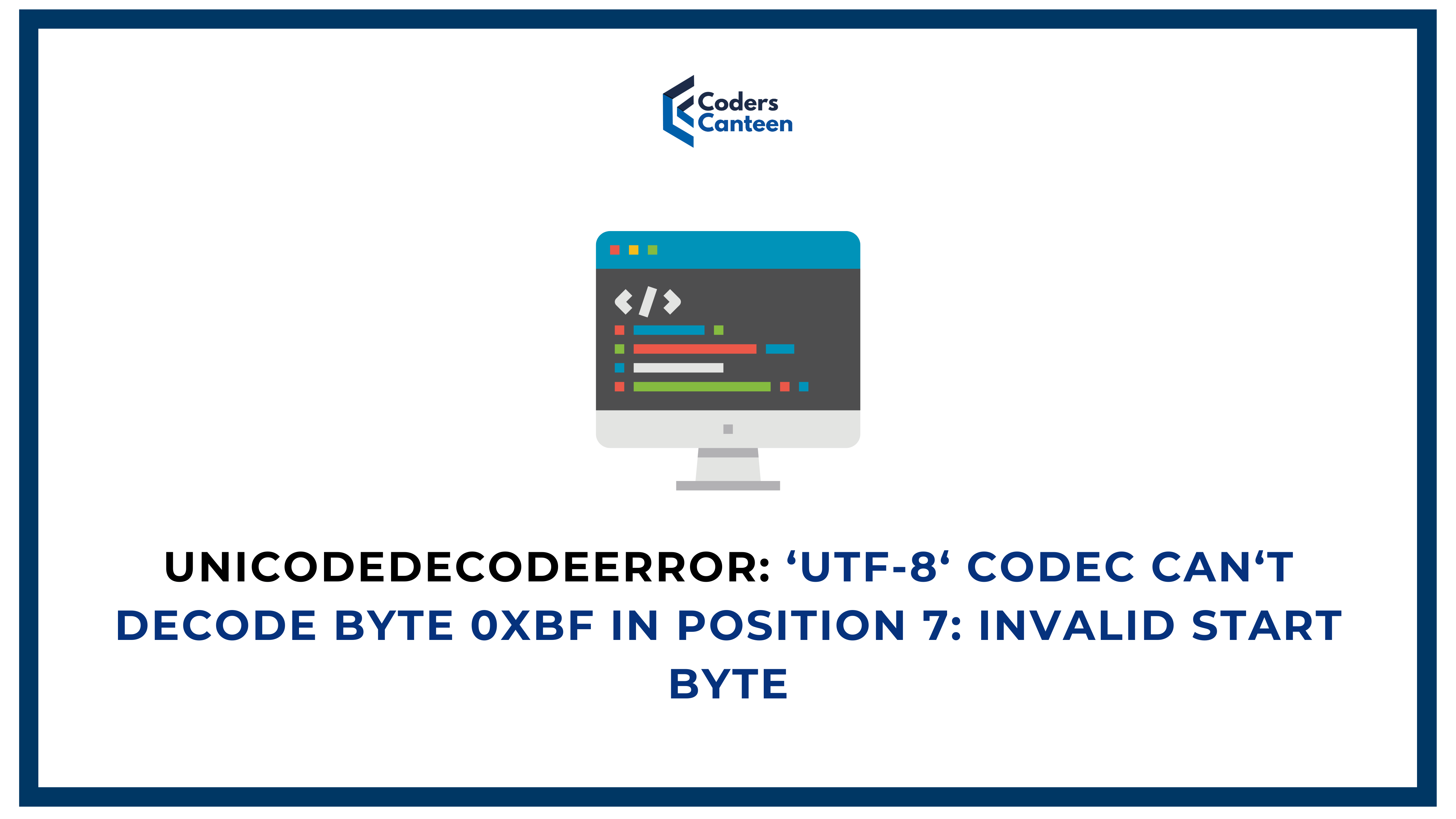 UnicodeDecodeError: ‘utf-8‘ codec can‘t decode byte 0xbf in position 7: invalid start byte