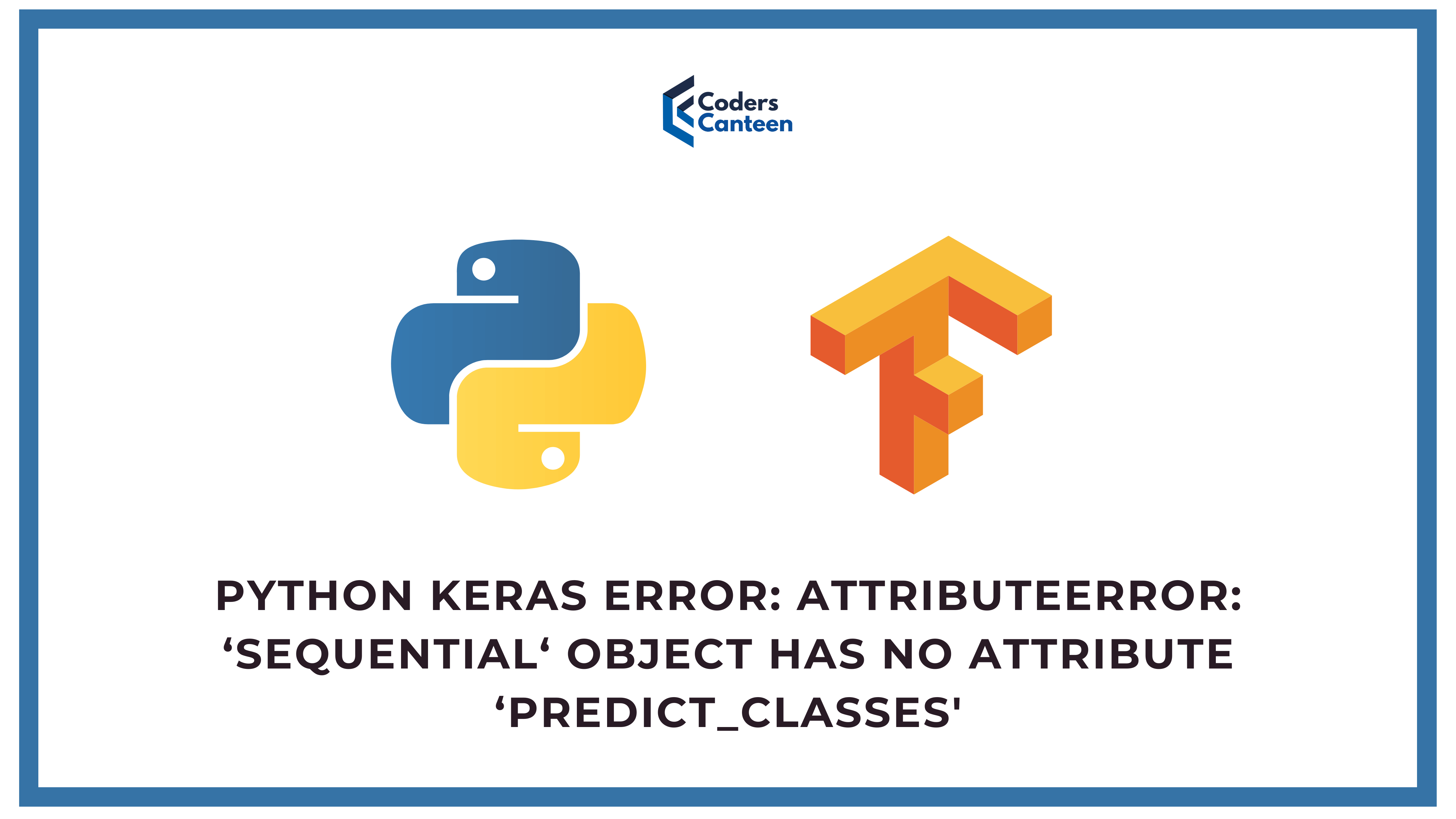 Python Keras Error: AttributeError: ‘Sequential‘ object has no attribute ‘predict_classes'