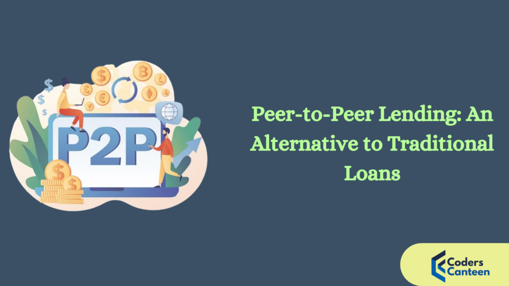 Peer-to-Peer Lending: An Alternative to Traditional Loans